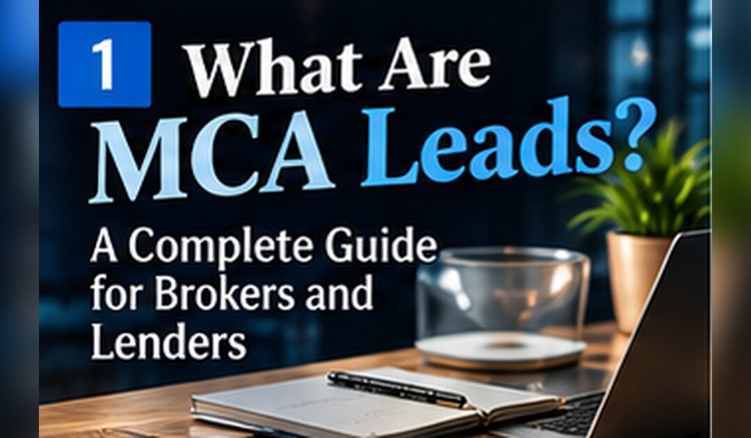 MCA Leads: How to Buy the Right Leads and Generate More Merchant Funding Opportunities