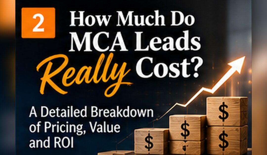 MCA Lead Cost: How Much Do MCA Leads Cost and Which Leads Should You Buy?