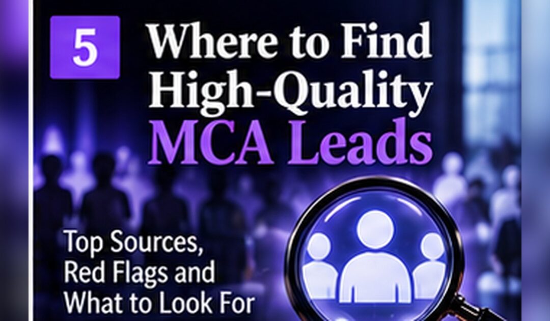 Where Good MCA Leads Come From—and How to Audit the Source
